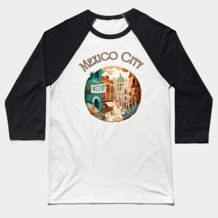 Mexico City Travel Streetscape Mexico - Travelling Baseball T-Shirt